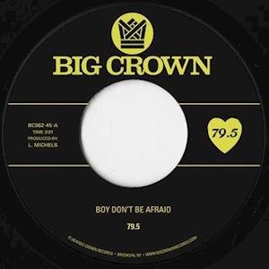 Boy Don't Be Afraid - Seventyninepointfive - Musik - BIG CROWN - 0349223006216 - 7. september 2018