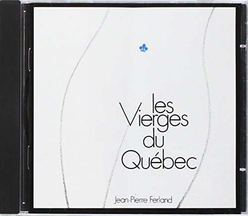 Les Vierges Du Quebec - Jean-Pierre Ferland - Music - AUDIOGRAM - 0554901009216 - January 12, 2016