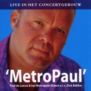 Metropaul - Live - Paul De Leeuw - Muziek - UNIVERSAL - 0602498664216 - 22 april 2004