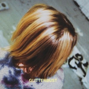 Cover for Glitterbust · Glitterbust - Glitterbust (LP) (2016)