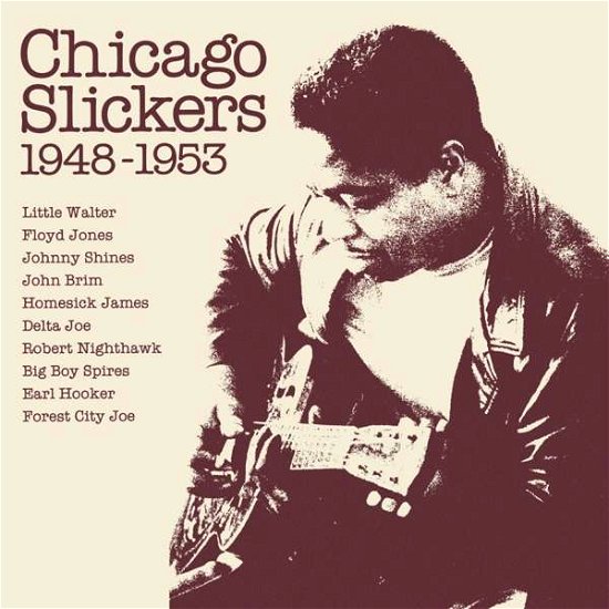 Chicago Slickers 1948-1953 / Various - Chicago Slickers 1948-1953 / Various - Music - NIGHT HAWK - 0639857010216 - June 16, 2017