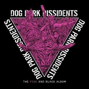 Cover for Dog Park Dissidents · Pink And Black Album (LP) (2023)
