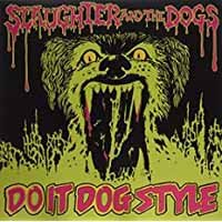 Do It Dog Style - Slaughter & the Dogs - Muzyka - TAANG! - 0722975021216 - 21 listopada 2006
