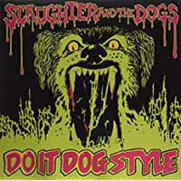 Do It Dog Style - Slaughter & the Dogs - Musik - TAANG! - 0722975021216 - 21. november 2006