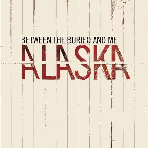 Cover for Between the Buried and Me · Alaska (LP) (2017)