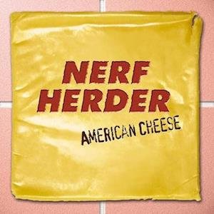 American Cheese (Re-issue) - Nerf Herder - Musique - FAT WRECK CHORDS - 0751097015216 - 2 septembre 2022