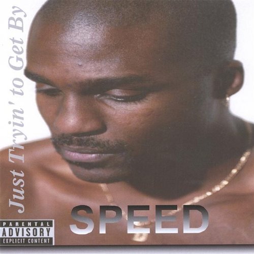 Cover for Speed · Just Tryin' to Get by (CD) (2005)
