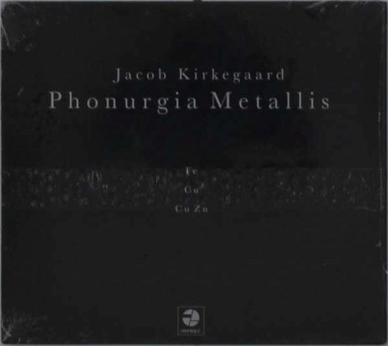 Cover for Jacob Kirkegaard · Phonurgia Metallis (CD) (2019)