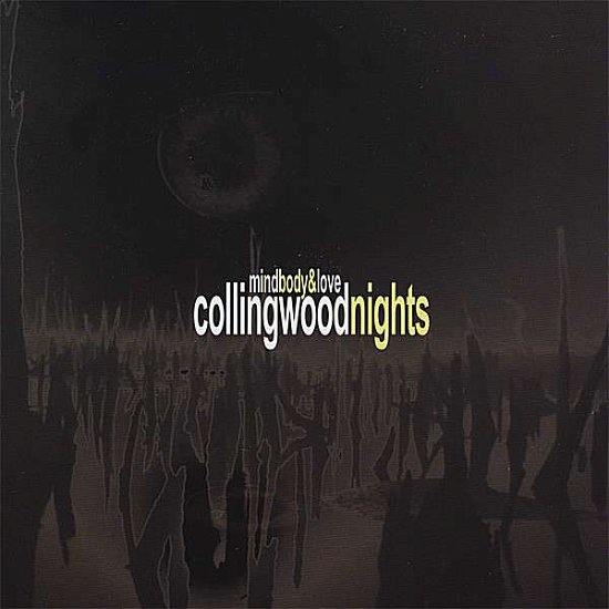 Mind Body & Love - Collingwood Nights - Musiikki - CD Baby - 0796873061216 - tiistai 13. toukokuuta 2008