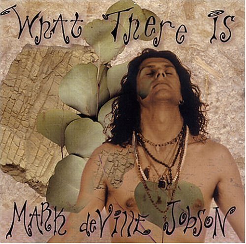 What There is - Mark Deville Jobson - Musik - Musical Journeys Of The Heart - 0800828225216 - 8. november 2005