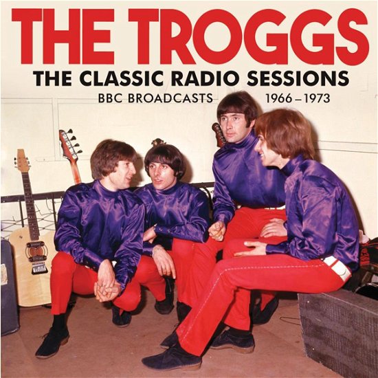 The Classic Radio Sessions - The Troggs - Musik - UNICORN - 0823564038216 - 7. Juni 2024