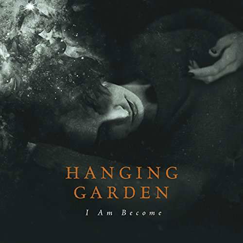 I Am Become - Hanging Garden - Musique - LIFEFORCE - 0826056123216 - 26 octobre 2017