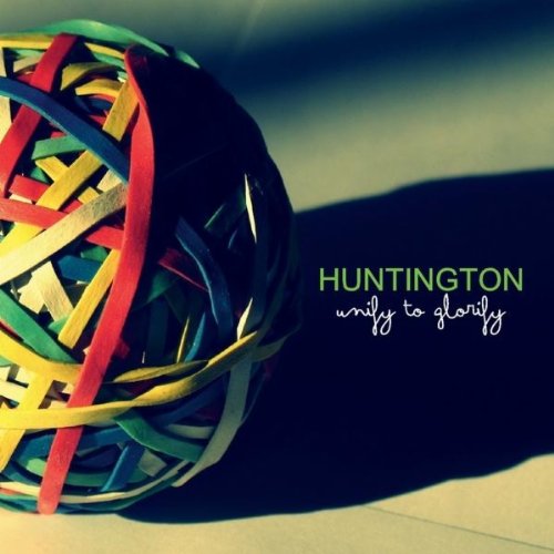 Cover for Huntington · Unify to Glorify (CD) (2010)