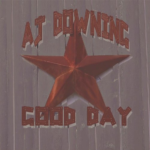 Cover for Aj Downing · Good Day (CD) (2012)