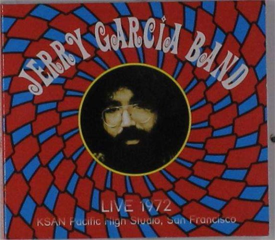 Cover for Garcia Jerry · Live at Ksan Pacific Feb.1972 (CD) [Digipak] (2015)