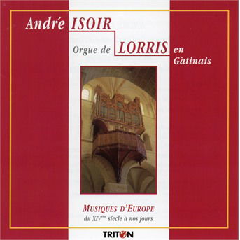 Cover for Andre Isoir · Orgue De Lorris en Gatinais (CD) (2019)