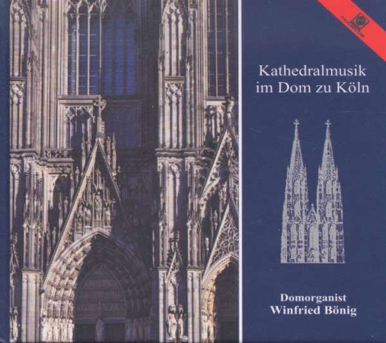 Cover for Winfried Boenig · Kathedralmusik Im Dom Zu Koln (CD) (2013)