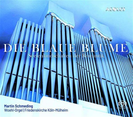 Cover for Martin Schmeding · Die Blaue Blume - Landscapes of the Soul in Romanticism (CD) (2022)