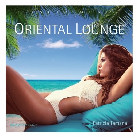 Cover for Patricia Tamana · Oriental Lounge (CD) [Digipak] (2015)