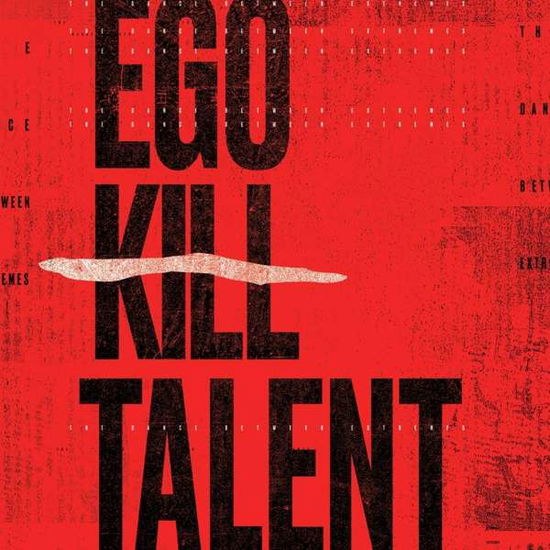 Ego Kill Talent · The Dance Between Extremes (LP) [Limited edition] (2021)