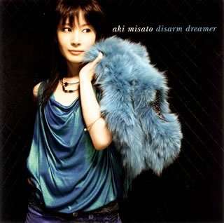 Cover for Misato Aki · Disarm Dreamer (CD) [Japan Import edition] (2007)