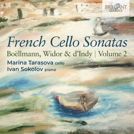 French Cello Sonatas: Boellmann / Widor & DIndy / Volume 2 - Marina Tarasova / Ivan Sokolov - Muziek - BRILLIANT - 5028421968216 - 28 juli 2023