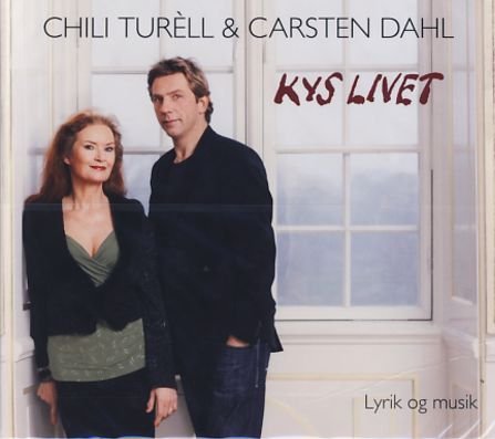 Cover for Chili Turèll &amp; Carsten Dahl · Kys Livet (CD) (2010)