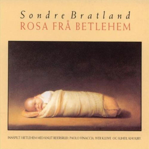 Rosa Fra Betlehem - Sondre Bratland - Muziek - KIRKELIG KULTURVERKSTED - 7029971921216 - 24 februari 2011