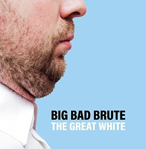 Cover for Big Bad Brute · The Great White (CD) (2018)