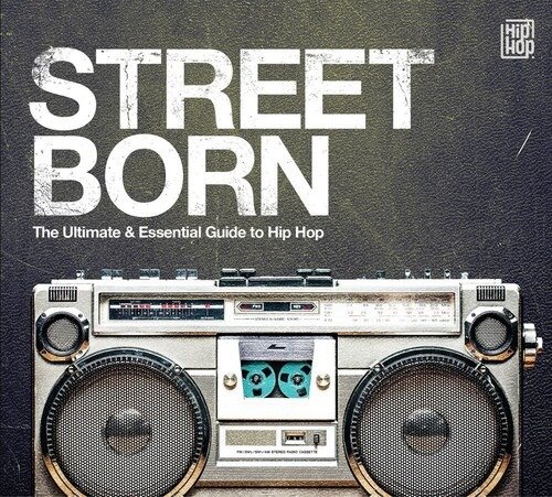 Street Born: Ultimate & Essential Guide to Hip-hop · Street Born: Ultimate & Essential Guide To Hip-Hop (CD) (2019)