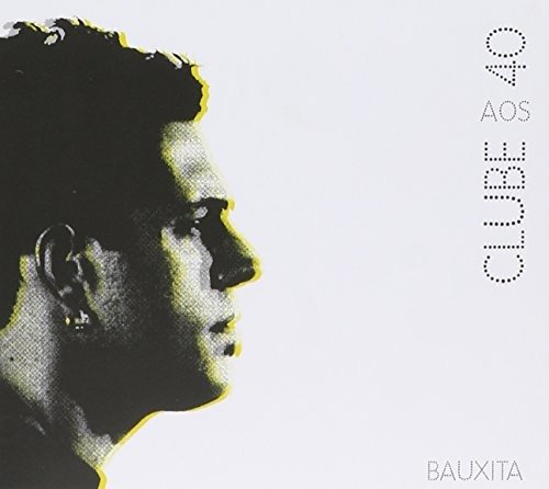 Cover for Bauxita · Clube Aos 40 (CD) (2017)