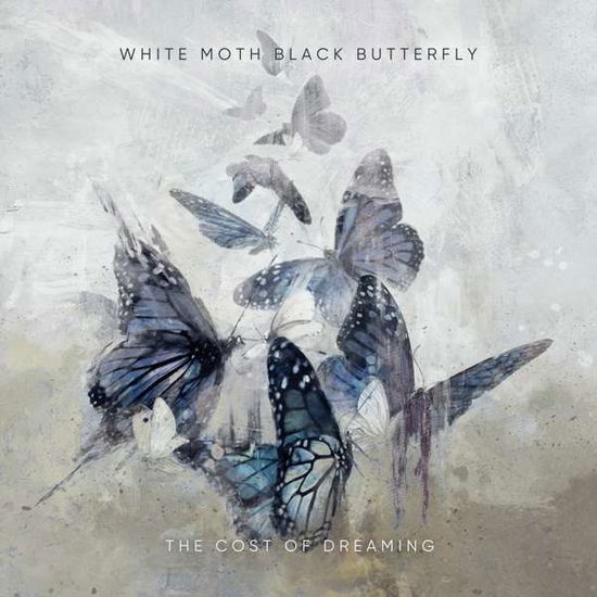 Cover for White Moth Black Butterfly · White Moth Black Butterfly - the Cost of Dreaming (CD) (2021)