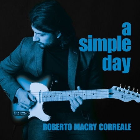 A Simple Day - Roberto Macry Correale - Music - WORKIN'LABEL - 8052740502216 - March 11, 2022