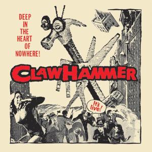 Deep In The Heart Of Nowhere - Claw Hammer - Muzyka - MUNSTER - 8435008829216 - 15 października 2009