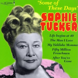 Some of These Days - Sophie Tucker - Música - GOLDEN OPTIONS - 8712273038216 - 5 de novembro de 1997