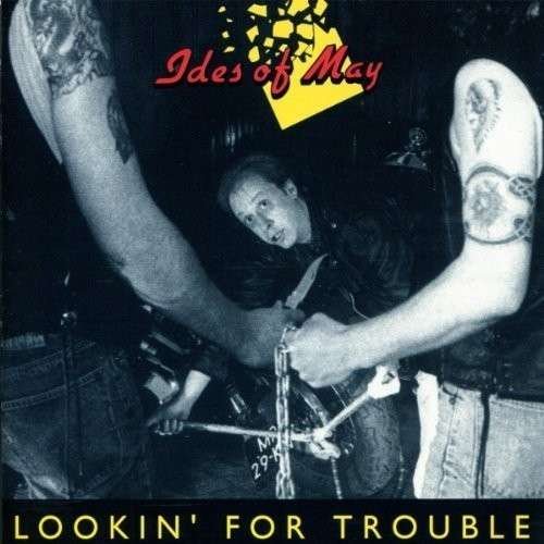 Cover for Ides Of May · Lookin' For Trouble (CD) (1994)