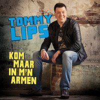 Cover for Tommy Lips · Kom Maar In M'n Armen (SCD) (2016)