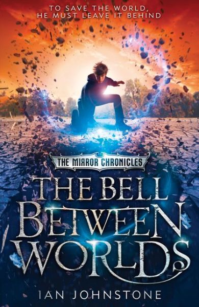 Cover for Ian Johnstone · The Bell Between Worlds - The Mirror Chronicles (Paperback Book) (2015)