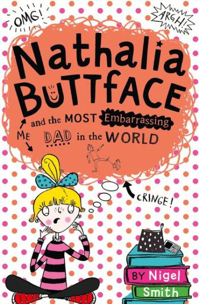 Cover for Nigel Smith · Nathalia Buttface and the Most Embarrassing Dad in the World - Nathalia Buttface (Pocketbok) (2014)