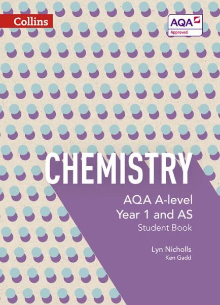 Cover for Lyn Nicholls · AQA A Level Chemistry Year 1 and AS Student Book - Collins AQA A Level Science (Paperback Book) (2015)