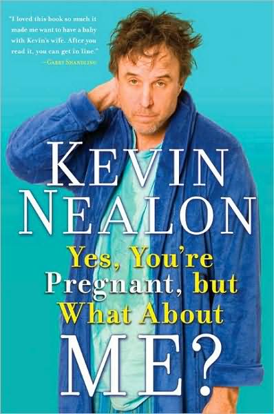 Cover for Kevin Nealon · Yes, You're Pregnant, but What About Me? (Paperback Book) (2014)