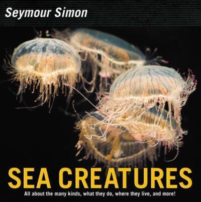 Cover for Seymour Simon · Sea Creatures (Hardcover Book) [First edition. edition] (2018)