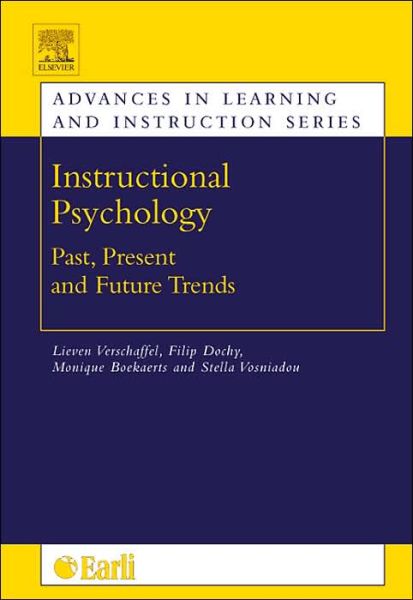 Cover for Instructional Psychology: Past, Present, and Future Trends - Sixteen Essays in Honour of Erik De Corte - Advances in Learning and Instruction Series (Hardcover Book) (2006)