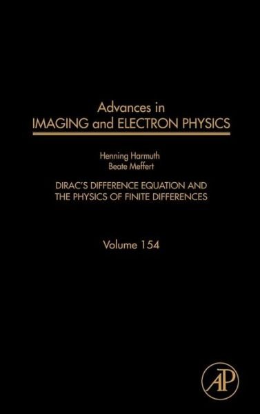 Cover for Harmuth, Henning (Retired, The Catholic University of America, Washington, DC, USA) · Advances in Imaging and Electron Physics: Dirac's Difference Equation and the Physics of Finite Differences - Advances in Imaging and Electron Physics (Inbunden Bok) (2008)