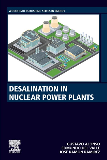 Cover for Alonso, Gustavo (Professor and Deputy-Director, Faculty of Aerospace Engineering, Technical University of Madrid, Spain) · Desalination in Nuclear Power Plants - Woodhead Publishing Series in Energy (Paperback Book) (2020)