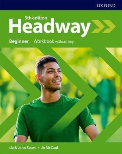 Cover for Soars · Headway: Beginner: Workbook Without Key - Headway (Paperback Book) [5 Revised edition] (2018)