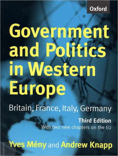 Cover for Meny, Yves (Director of the Robert Schuman Centre, Director of the Robert Schuman Centre, European University Institute, Italy) · Government and Politics in Western Europe: Britain, France, Italy, Germany (Paperback Book) [3 Revised edition] (1998)