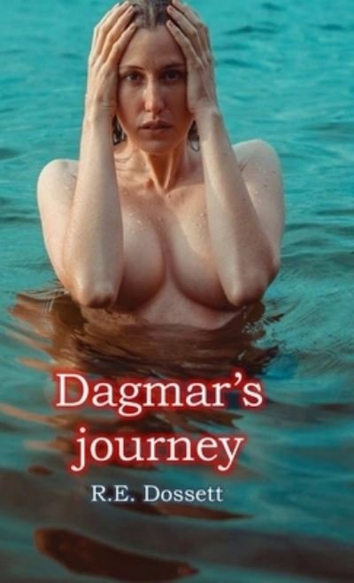 Cover for Rashid Dossett · Dagmar's journey (Taschenbuch) (2017)