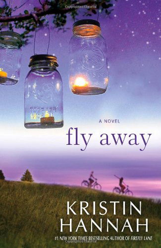 Fly Away - Kristin Hannah - Książki - St. Martin's Press - 9780312577216 - 23 kwietnia 2013