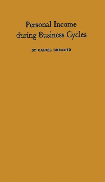 Cover for Daniel Barnett Creamer · Personal Income During Business Cycles (Hardcover Book) [New edition] (1984)